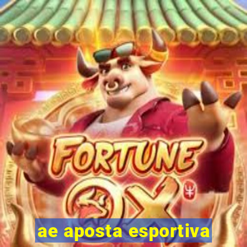 ae aposta esportiva